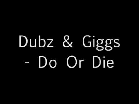 Dubz & Giggs - Do Or Die