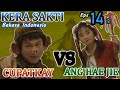 Patkay VS Ang Hae Jie KERA SAKTI EPISODE 14A