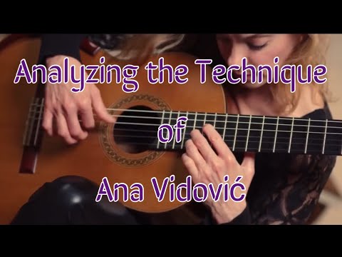 Analyzing the Guitar Technique of Ana Vidović