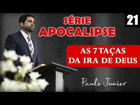 "As Taças da IRA de Deus” - Paulo Junior | SÉRIE APOCALIPSE Nº 21