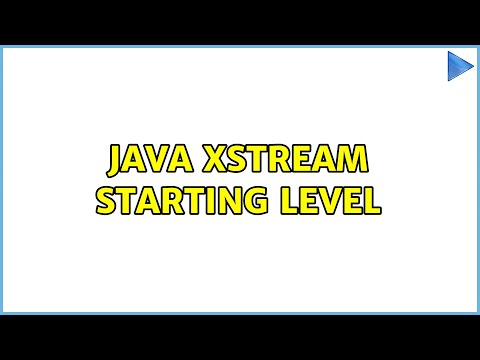 Java Xstream Starting Level