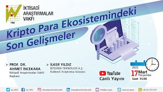 İAV - Kripto Para Ekosistemindeki Son Gelişmeler - İlker Yıldız & Prof. Dr. Ahme
