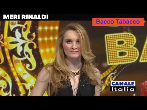 BACCO TABACCO - Meri Rinaldi (Canale Italia)