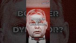 Kiedyś bohater. Dziś… co się stało z Orbánem?