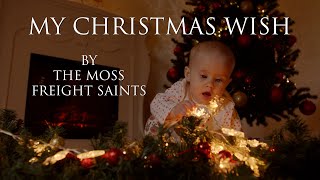 Emotional Christmas Song | My Christmas Wish by The Moss Freight Saints