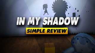 In My Shadow Review - Simple Review