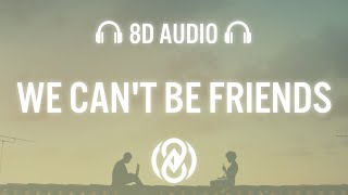 Ariana Grande - we can't be friends (wait for your love) (Lyrics) | 8D Audio 🎧