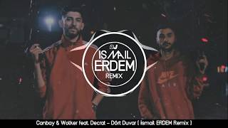 Canbay &amp; Wolker feat. Decrat - Dört Duvar ( İsmail ERDEM Remix ) #canbay #dörtduvar