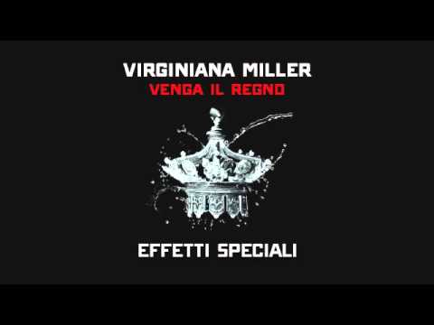 09 - VIRGINIANA MILLER | VENGA IL REGNO | Effetti speciali