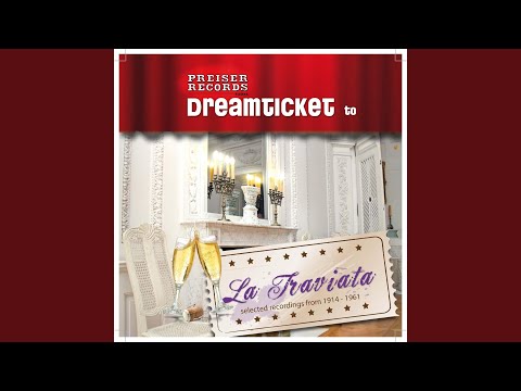 La Traviata: Parigi, o cara