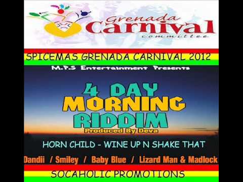HORN CHILD - WINE UP N SHAKE THAT - 4 DAY MORNING RIDDIM - GRENADA SOCA 2012