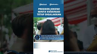 PPKM Dicabut, Presiden Joko Widodo Minta Vaksinasi Covid-19 Tetap Digalakkan