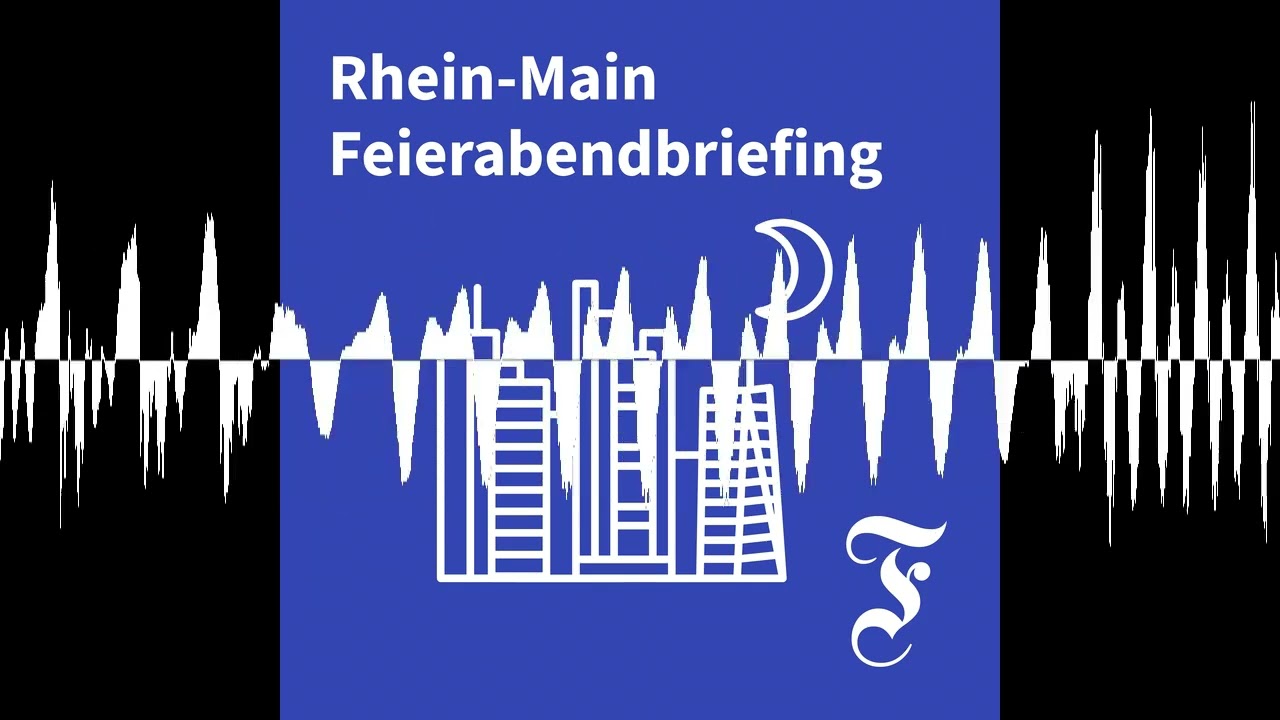 F.A.Z. Rhein-Main Feierabendbriefing vom 29.05.2026 - F.A.Z. Rhein-Main Feierabendbriefing
