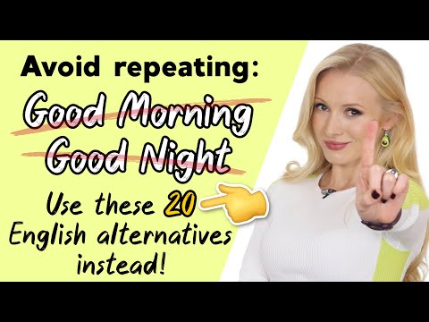 20 Different Ways To Wish ‘Good Morning’ & 'Good Night' - Alternative English Greetings!