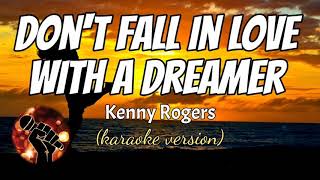 DON&#39;T FALL IN LOVE WITH A DREAMER - KENNY ROGERS (karaoke version)