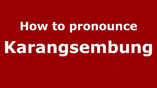 How to pronounce Karangsembung