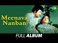 Meenava Nanban Full Album M G Ramachandran Latha M S Viswanathan