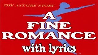 A Fine Romance - Fred Astaire (The Astaire Story) w/ lyrics