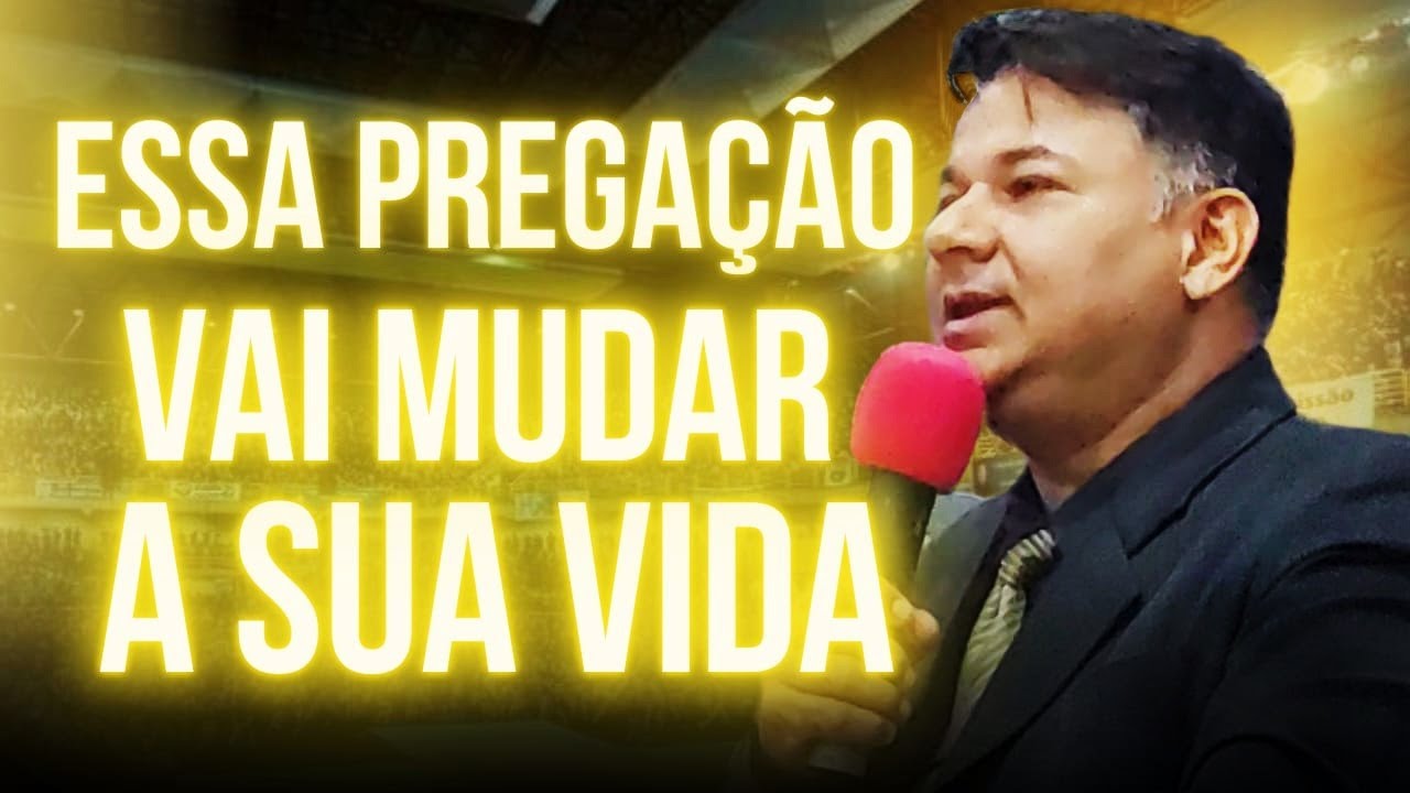 Essa Pregação Vai Mudar a Sua Vida - Pregação de Arrepiar 2024