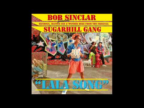 Bob sinclar ft. Sugarhill gang - Lala song