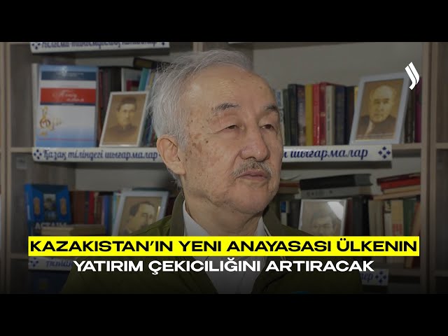 Kazakistan’ın Yeni Anayasası ülkenin yatırım çekiciliğini artıracak