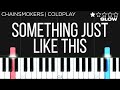 The Chainsmokers Coldplay Something Just Like This EASY Piano Tutorial