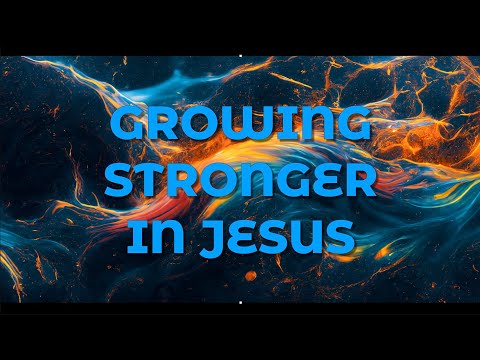 Real Time Faith Lesson 1 (Qtr 3, 2023) - Growing Stronger in Jesus!
