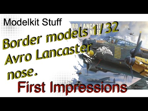 First impressions, Border Models, 1/32, Avro Lancaster nose