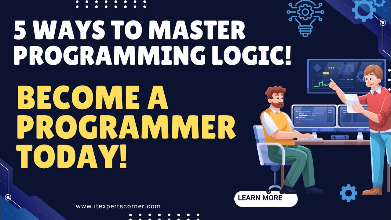 How to Become a Programmer: 5 Easy Ways to Master Programming Logic
