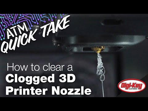 How To Clear A Clogged 3D Printer Nozzle – ATM Quick Take | Digi-Key Electronics