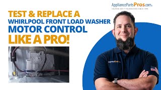 Whirlpool Front Load Washer Motor Control Replacement Made Easy