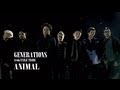 GENERATIONS from EXILE TRIBE / ANIMAL ...