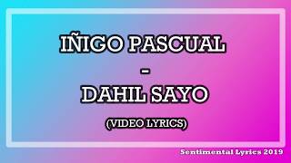 Dahil Sa&#39;yo - Inigo Pascual (Lyrics)