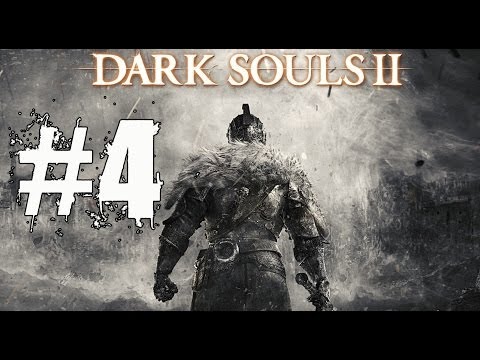 Dark Souls 2 Walkthrough Part 4 Gameplay Lets Play Playthrough - Prepare To Die... Again