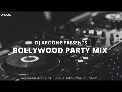 BOLLYWOOD PARTY MIX | DEEP HOUSE | PUNJABI HITS | DJ AROONE