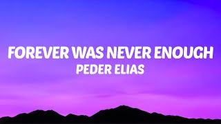 Peder Elias - Forever Was Never Enough (Lyrics)