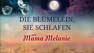 Die Blümelein, sie schlafen | Schlaflieder zum Mitsingen