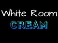 Cream - White Room ( lyrics )
