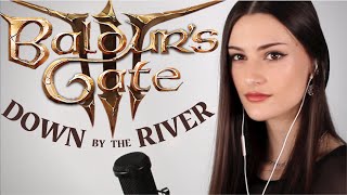 Download lagu Baldur's Gate 3 - Down By the River (Borislav Slavov) Cover by Rachel Hardy mp3