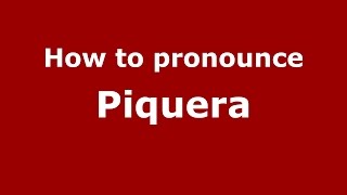 How to pronounce Piquera