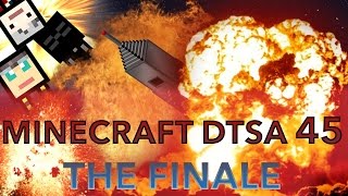 Minecraft DTSA - Episode 45 - The Finale!
