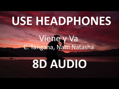 C.Tangana, Natti Natasha - Viene y Va ( 8D Audio ) 🎧