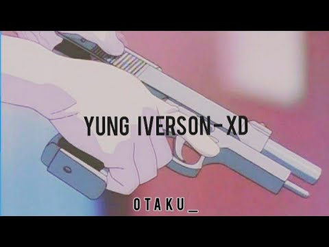 YUNG IVERSON - XD ( letra )