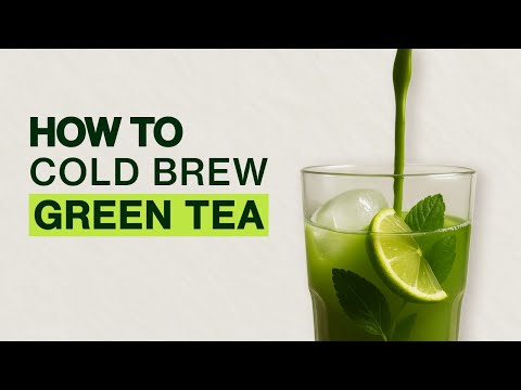 How to Cold Brew Green Tea - Cold Brewing Green Tea at Home