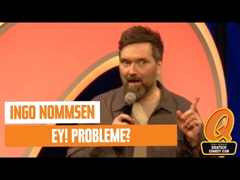 Ingo Nommsen | UNCUT | Ey! Probleme? | Quatsch Comedy Club - Live Show | Berlin