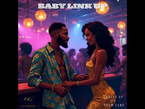 Baby Link Up - Danito AP ft Yhawlane (Animation)