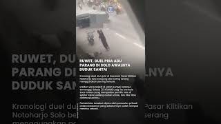 Download lagu RUWET, Duel Pria Adu Parang di Solo Awalnya Duduk Santai mp3