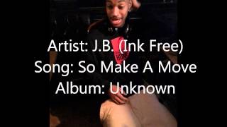 J.B. So Make A Move Official Song