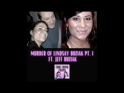 37 // Murder of Lindsay Buziak Pt. I ft. Jeff Buziak