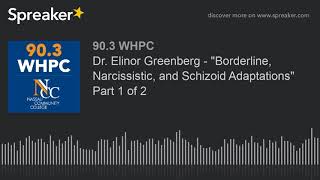 Dr. Elinor Greenberg - &quot;Borderline, Narcissistic, and Schizoid Adaptations&quot; Part 1 of 2 (part 2 of 2